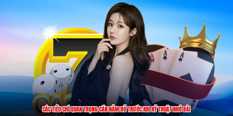 Các tiêu chí quan trọng cần nắm rõ trước khi kỹ thuật nhớ bài