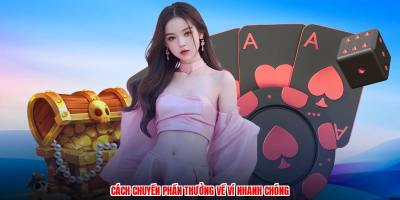 Cách chuyển phần thưởng về ví nhanh chóng