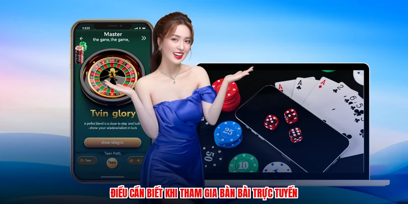 Điều cần biết khi tham gia bàn bài trực tuyến
