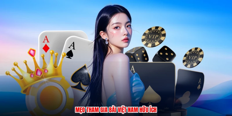 Mẹo tham gia bài Việt Nam hữu ích