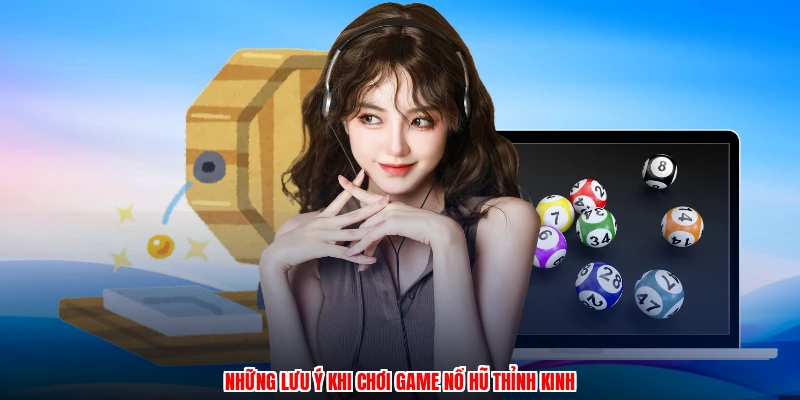 Những lưu ý khi chơi game nổ hũ thỉnh kinh