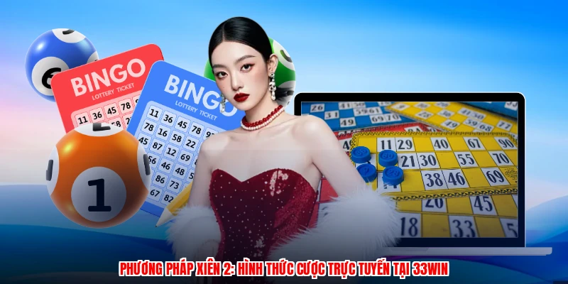 Phương Pháp Xiên 2: Hình Thức Cược Trực Tuyến Tại 33Win