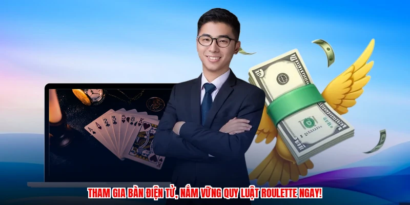 Tham gia bàn điện tử, nắm vững quy luật roulette ngay!