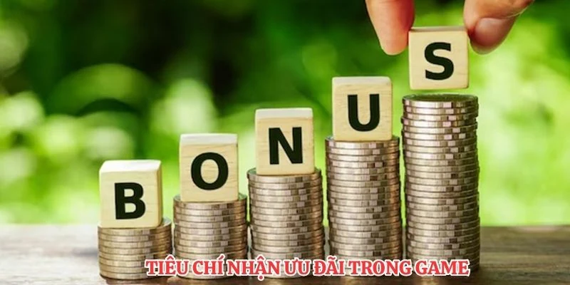 Tiêu chí nhận ưu đãi trong game