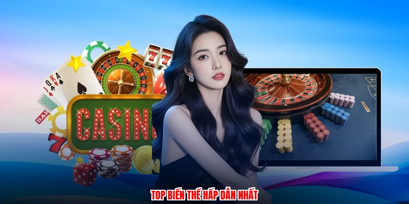 Top biến thể hấp dẫn nhất